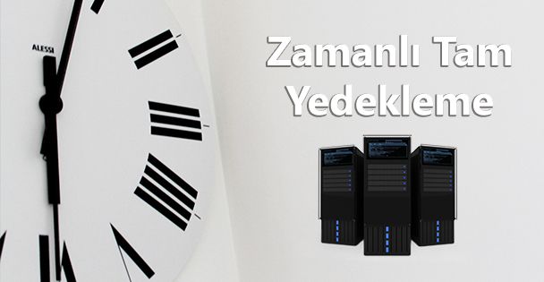 Zamanlı Tam Yedekleme