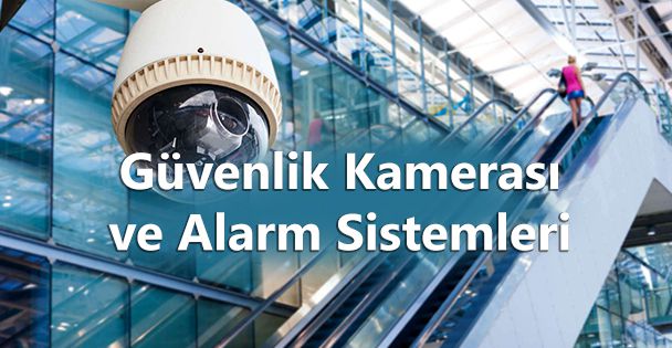 Güvenlik Kamera ve Alarm Sistemleri